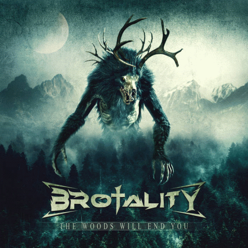 Brotality : The Woods Will End You